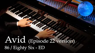 Avid - 86 Eighty-Six Episode 22 version ED Piano Hiroyuki Sawano