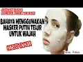 HATI-HATI!!! BAHAYA MASKER PUTIH TELUR UNTUK WAJAH
