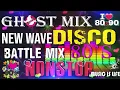 Download Lagu NEW WAVE REMIX 2022 ~ GHOST MIX BATTLE MIX NONSTOP 80'S 90'S REMIX 2022   DISCO REMIX 1