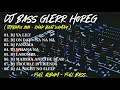 Download Lagu DJ TERBARU 2020 FULL ALBUM // DJ CEK SOUND BASS GLERR HOREG // DJ YA LILY