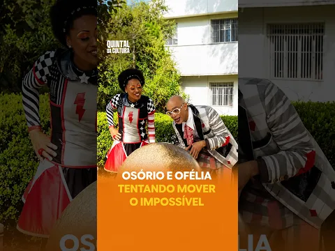 #Shorts | "Quintal da Cultura": Ósorio e Ofélia tentando mover o impossível