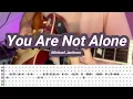 Download Lagu You Are Not Alone |©Michael Jackson |【Guitar Cover】with TABS