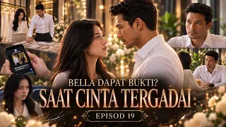 SAAT CINTA TERGADAI | EPISOD 19