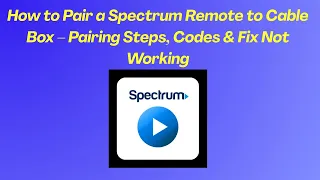 How to Pair a Spectrum Remote to Cable Box - Pairing Steps Codes Fix Not Working