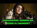 Lagu Senandung Rembulan DJ Dangdut Remix | Versi Viral Paling Syahdu