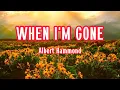 Download Lagu WHEN I'M GONE - ALBERT HAMMOND || LYRICS VIDEO