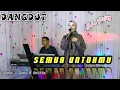Download Lagu SEMUA UNTUKMU - IMAM S ARIFIN ( DANGDUT COVER ) ECHA PUTERY -MY TRIP MUSIK