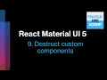 React Material UI 5 9-Destruct custom components
