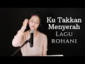 Download Lagu KU TAKKAN MENYERAH ( LAGU ROHANI ) - MICHELA THEA COVER