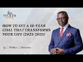 How to Set a 10-Year Goal That Transforms Your Life 2025-2035