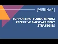Supporting young minds effective empowerment strategies