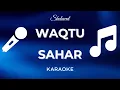 Download Lagu WAQTU SAHAR - KARAOKE MP3