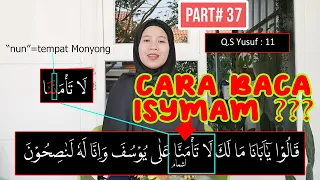 Download ISYMAM [LAA TA'MANNA] CARA BACA DAN CONTOHNYA | MEMBACA SURAT YUSUF AYAT 11 YANG BENAR MP3