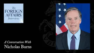 Nicholas Burns: In the Room With Xi Jinping | Foreign Affairs Interview