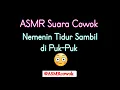 Download Lagu ASMR Suara Cowok | Nemenin Adek Tidur