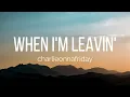Download Lagu charlieonnafriday - When I'm Leavin' (Lyrics)