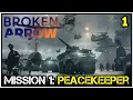 Lagu Operation Peacekeeper Diving Into Broken Arrows First Mission! - Broken Arrow Campaign Let's Play #1