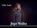 Download Lagu Sammy Simorangkir Jaga Hatiku