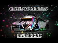 Download Lagu DJ CLOSE YOUR EYES X BARA BERE  X PAPA MUDA MAMA MUDA TIK TOK VIRAL REMIX 2023