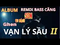 Download Lagu Vạn Lý Sầu II Remix x Ghen Em Đánh Son x Vạn Lý Sầu Đau x nhiều bài chọn lọc khác.