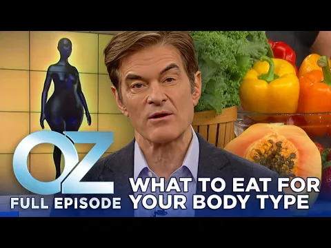 Download MP3 Dr. Oz | S6 | Ep 17 | What To Eat Now For Your Body Type | Full Episode