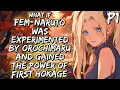 What If Fem-Naruto Was Experimented By Orochimaru And Gained The Power Of First Hokage Part 1