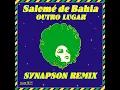 Outro Lugar (Synapson Remix) - Salomé de Bahia & Synapson