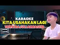Download Lagu Karaoke Lirik Kita Usahakan Lagi Versi Rajuli Almaseid
