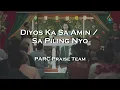 Diyos Ka Sa Amin / Sa Piling Nyo || Sunday Worship Service || PARC Praise Team