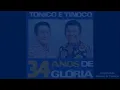 Tonico & Tinoco Fizemos a Ultima Viagem