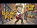 Lagu LESUNG PIPI - Raim Laode (Pop Punk Cover by Loner Project)