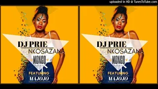 dj prie nkosazana mongo feat majojo