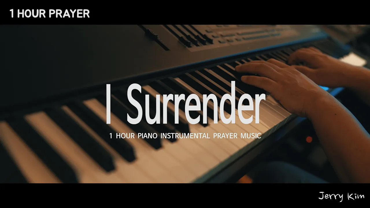 [1시간]  I Surrender (Hill Song) 기도음악 Piano Cover by Jerry Kim