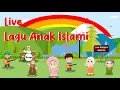 Lagu Live Stream Lagu Anak Islami Terbaru  - Sholawat Badar, 5 Rukun Islam, Aku mau ke mekkah, Rukun Iman