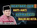 Download Lagu BERHATI-HATILAH DENGAN KARMA PASTI BALIK KE KITA || NASEHAT USTADZ HILMAN FAUZI 