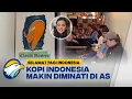 Lagu Bangga! Kopi Khas Indonesia Kini Jadi Primadona di AS - [Selamat Pagi Indonesia]