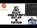 GET POST DELETE request in POSTMAN using Github s REST API
