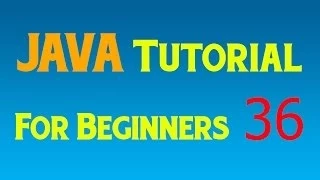 Java Tutorial for Beginners - 36