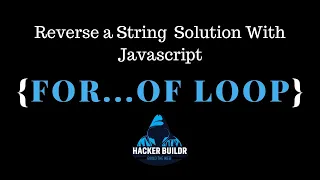 Reverse a String With Javascript For Of Loop