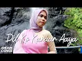 Download Lagu Neha Kakkar - Dil Ko Karaar Aaya ( cover by Andari )