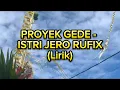 Download Lagu PROYEK GEDE ( nyalyan timah belalang kekek ) - ISTRI JERO RUFIX ( LIRIK )