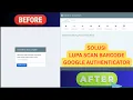 SOLUSI GAGAL SCAN BARCODE GOOGLE AUTHENTICATOR
