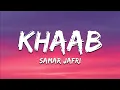 Lagu Samar Jafri - Khaab (Lyrics)