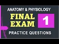 Anatomy Physiology Final Exam Practice Questions Part 1