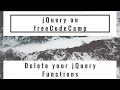 Delete your jQuery Functions jQuery in freeCodeCamp