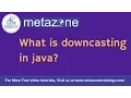 What is downcasting in java