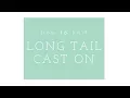 Knitting Tutorial - Long Tail Cast On
