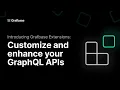 Introducing Grafbase Extensions Customize and enhance your Grap L API