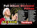 FULL ALBUM SHOLAWAT PILIHAN AZ-ZAHIR 2025 | Terbaru, Terpopuler \u0026 Paling Merdu