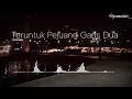 Lagu Teruntuk PEJUANG GARIS DUA ..